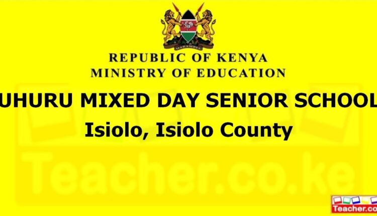 Uhuru Mixed Day Senior School - Isiolo
