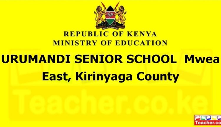 Urumandi Senior School - Kirinyaga