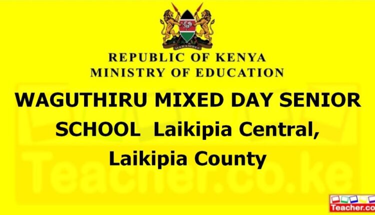 Waguthiru Mixed Day Senior School - Laikipia