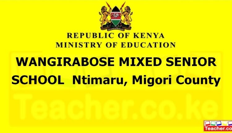 Wangirabose Mixed Senior School - Migori