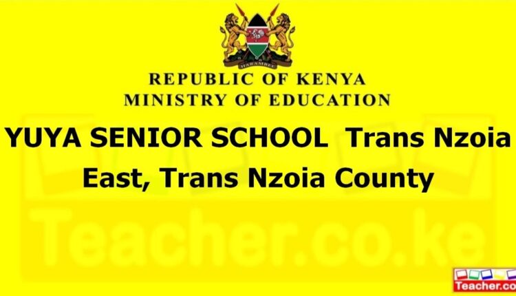 Yuya Senior School - Trans Nzoia
