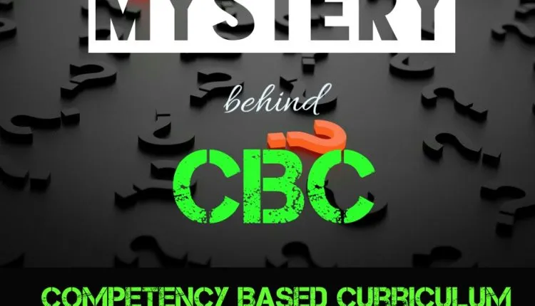 Mystery Behind the New Competency-Based CBC Curriculum