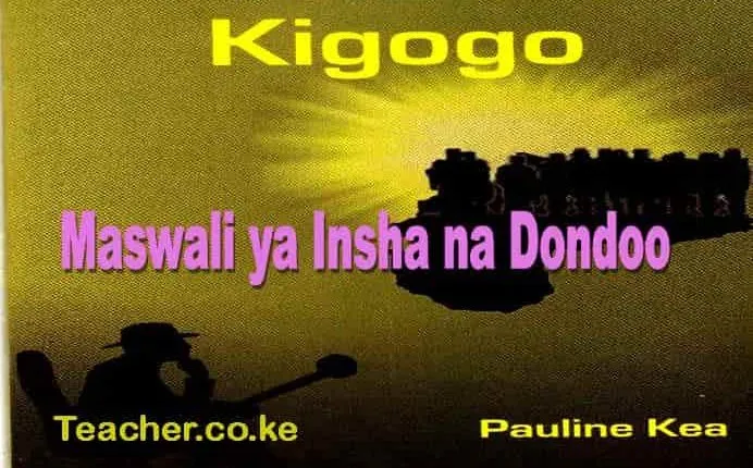 Maswali ya Insha na Dondoo kutoka tamthilia ya Kigogo na Pauline Kea