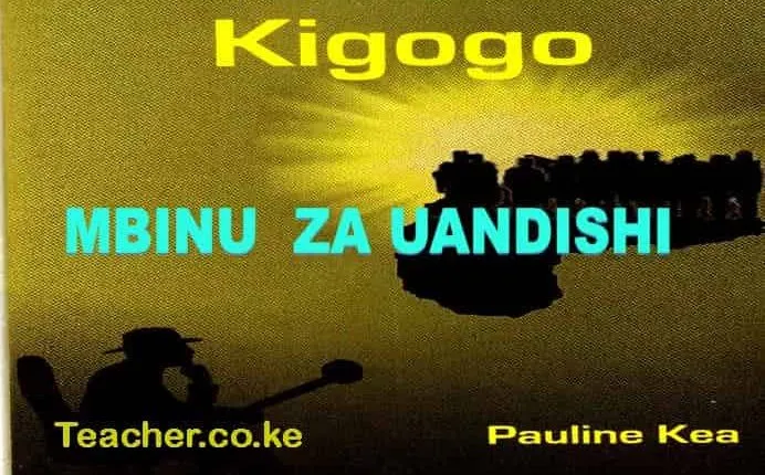 Mbinu za Uandishi katika tamthilia ya Kigogo na Pauline Kea
