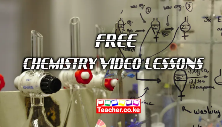 Chemistry Video Lessons, High School Chemistry videos, KCSE Chemistry Videos,