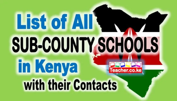 List of all the Kenya Sub-County Secondary Schools, All County Secondary Schools Principals and Contacts, as obtained in 2020.