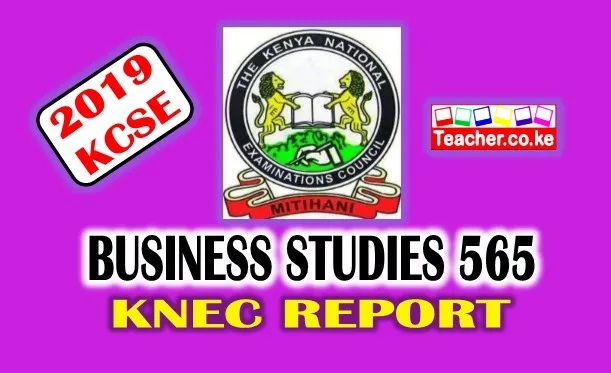 2019 KCSE BUSINESS STUDIES (565) KNEC REPORT