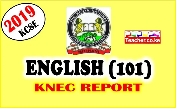 2019 KCSE ENGLISH (101) KNEC REPORT
