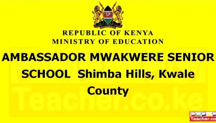 Ambassador Mwakwere Senior School - Kwale