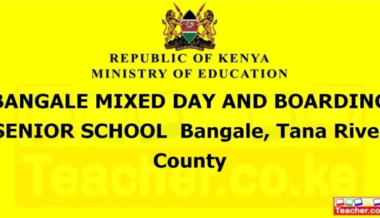 Bangale Mixed Day And Boarding Senior School - Tana River