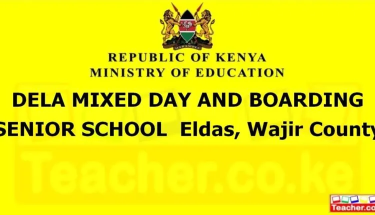 Dela Mixed Day And Boarding Senior School - Wajir