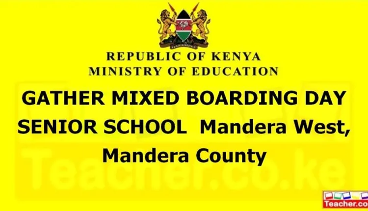Gather Mixed Boarding Day Senior School - Mandera