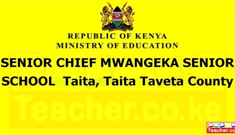 Senior Chief Mwangeka Senior School - Taita Taveta