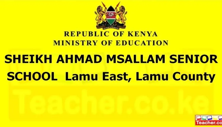 Sheikh Ahmad Msallam Senior School - Lamu
