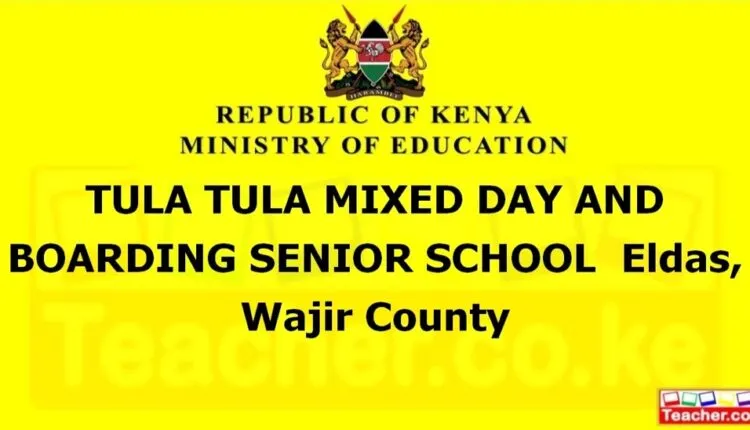 Tula Tula Mixed Day And Boarding Senior School - Wajir