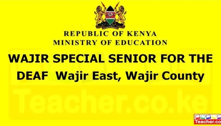 Wajir Special Senior For The Deaf - Wajir