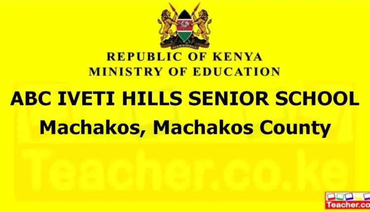 Abc Iveti Hills Senior School - Machakos