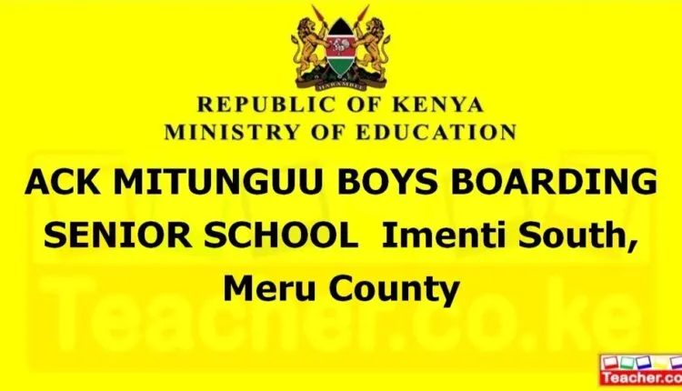 Ack Mitunguu Boys Boarding Senior School - Meru