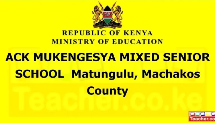 Ack Mukengesya Mixed Senior School - Machakos