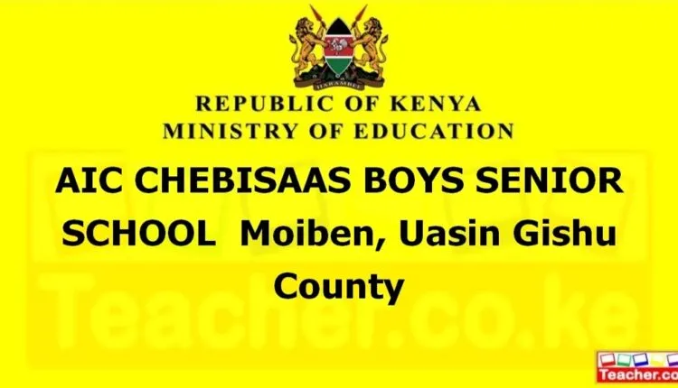 Aic Chebisaas Boys Senior School - Uasin Gishu