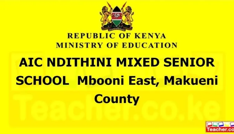 Aic Ndithini Mixed Senior School - Makueni