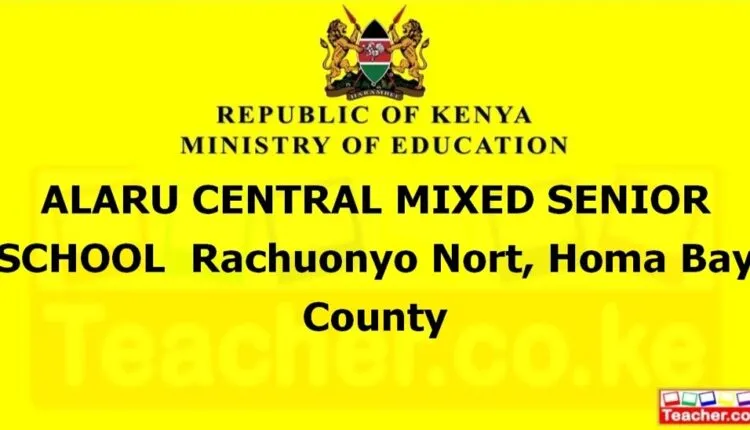 Alaru Central Mixed Senior School - Homa Bay