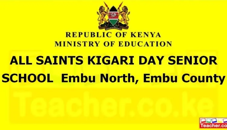 All Saints Kigari Day Senior School - Embu
