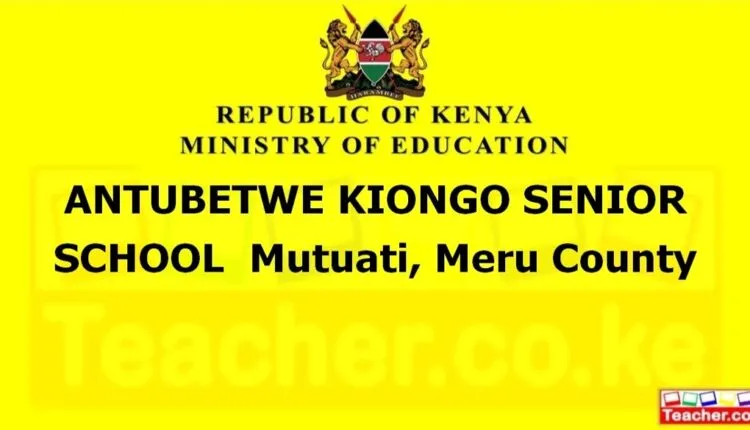 Antubetwe Kiongo Senior School - Meru