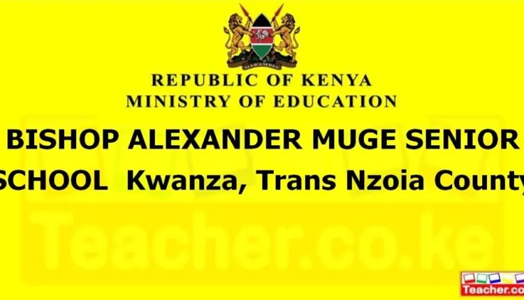 Bishop Alexander Muge Senior School - Trans Nzoia