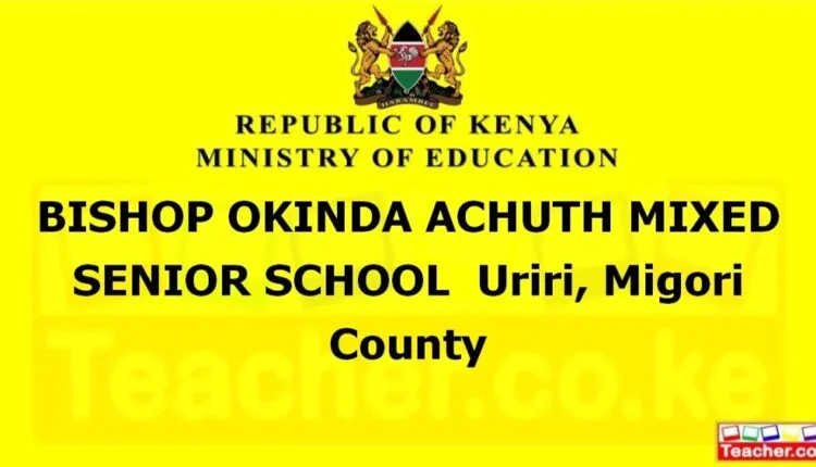 Bishop Okinda Achuth Mixed Senior School - Migori