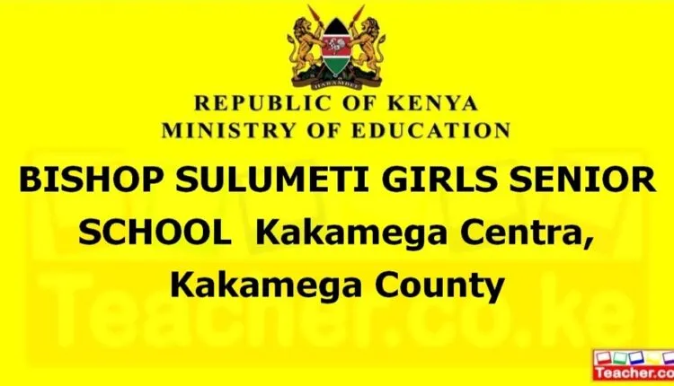 Bishop Sulumeti Girls Senior School - Lugari - Kakamega