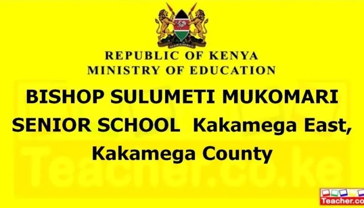 Bishop Sulumeti Mukomari Senior School - Kakamega