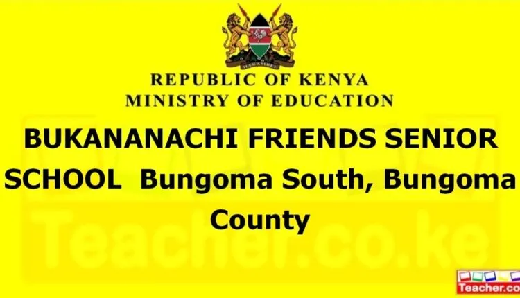Bukananachi Friends Senior School - Bungoma