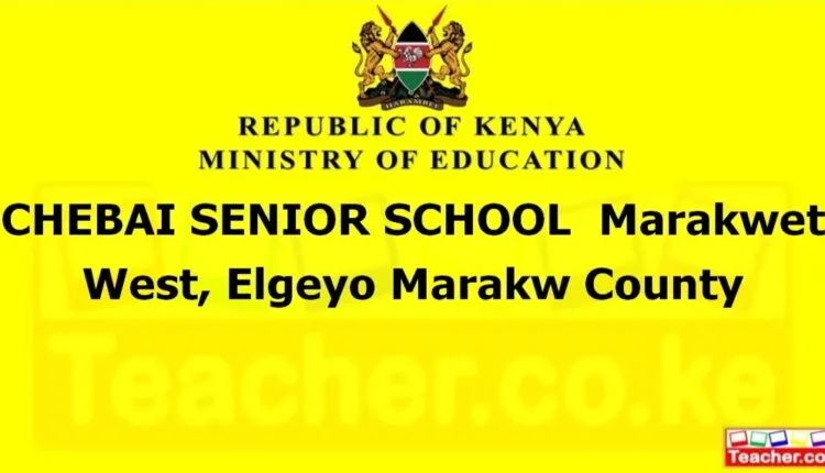 Chebai Senior School - Elgeyo Marakw