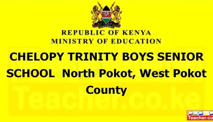 Chelopy Trinity Boys Senior School - West Pokot