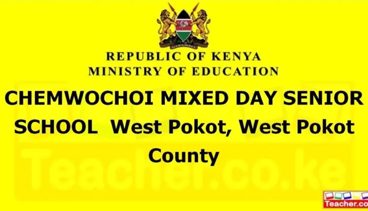 Chemwochoi Mixed Day Senior School - West Pokot