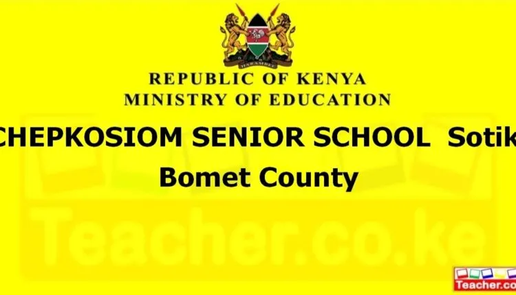 Chepkosiom Senior School - Bomet