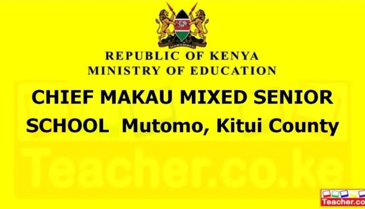 Chief Makau Mixed Senior School - Kitui