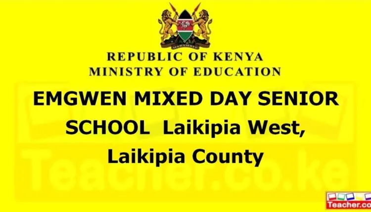 Emgwen Mixed Day Senior School - Laikipia