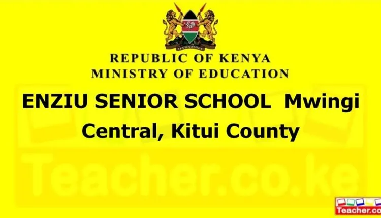 Enziu Senior School - Kitui