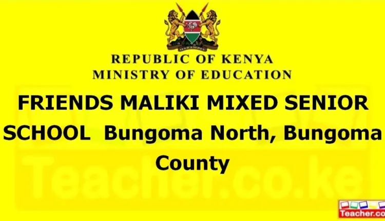 Friends Maliki Mixed Senior School - Bungoma