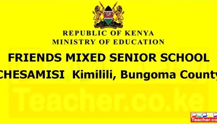 Friends Mixed Senior School Chesamisi - Bungoma