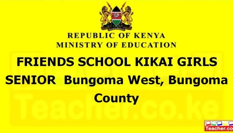 Friends School Kikai Girls Senior - Bungoma