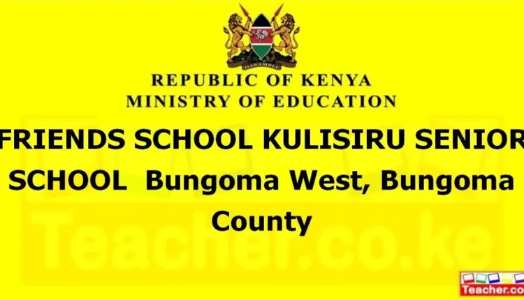 Friends School Kulisiru Senior School - Bungoma