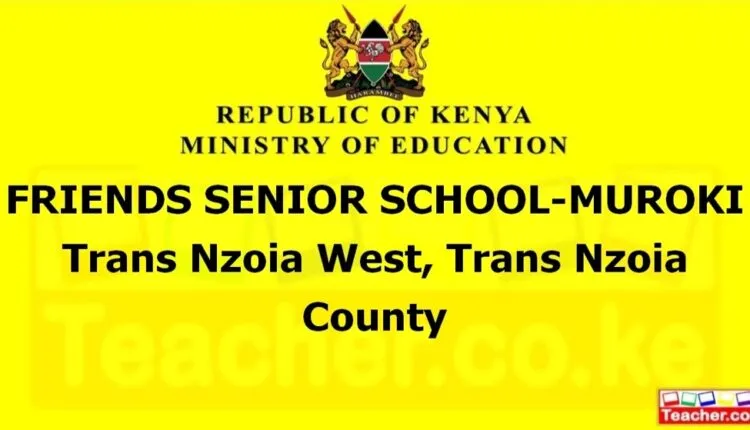 Friends Senior School-Muroki - Trans Nzoia