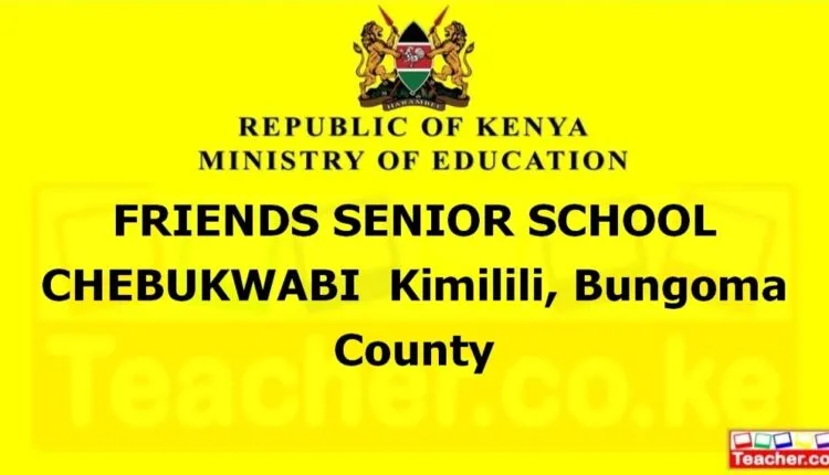Friends Senior School Chebukwabi - Bungoma