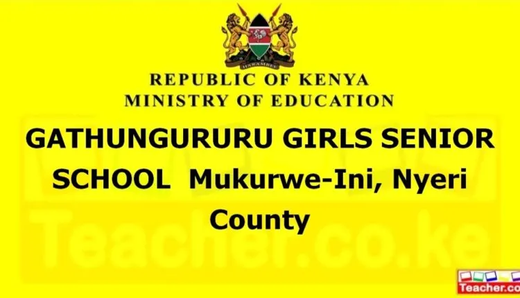 Gathungururu Girls Senior School - Nyeri