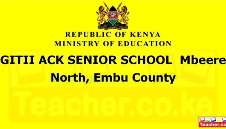 Gitii Ack Senior School - Embu