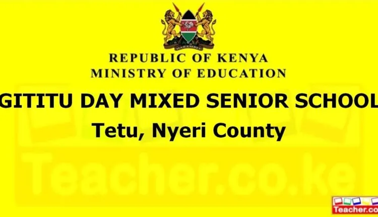 Gititu Day Mixed Senior School - Nyeri