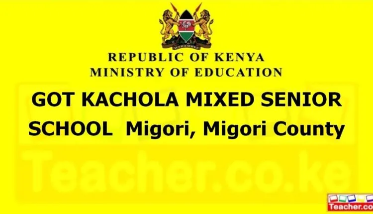 Got Kachola Mixed Senior School - Migori